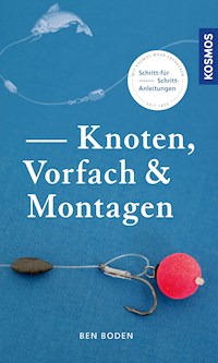 Knoten, Vorfach & Montagen - Ben Boden - E-Book