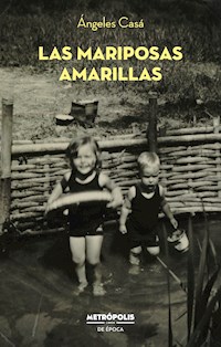 Las mariposas amarillas - Ángeles Casá - E-Book