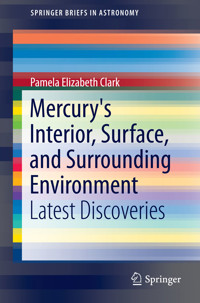 Mercury's Interior, Surface, and Surrounding Environment - Pamela Elizabeth Clark - E-Book