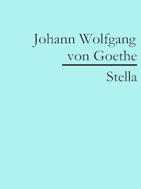 Stella - Johann Wolfgang von Goethe - E-Book