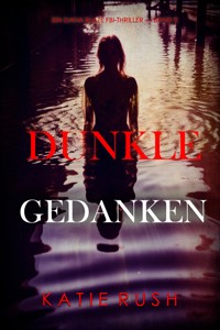 Dunkle Gedanken (Ein Dana Blaze FBI-Thriller — Band 2) - Katie Rush - E-Book