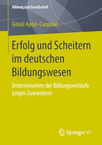 Erfolg und Scheitern im deutschen Bildungswesen - Gönül Aydın-Canpolat - E-Book