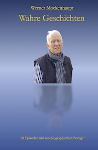 Wahre Geschichten - Werner Mockenhaupt - E-Book