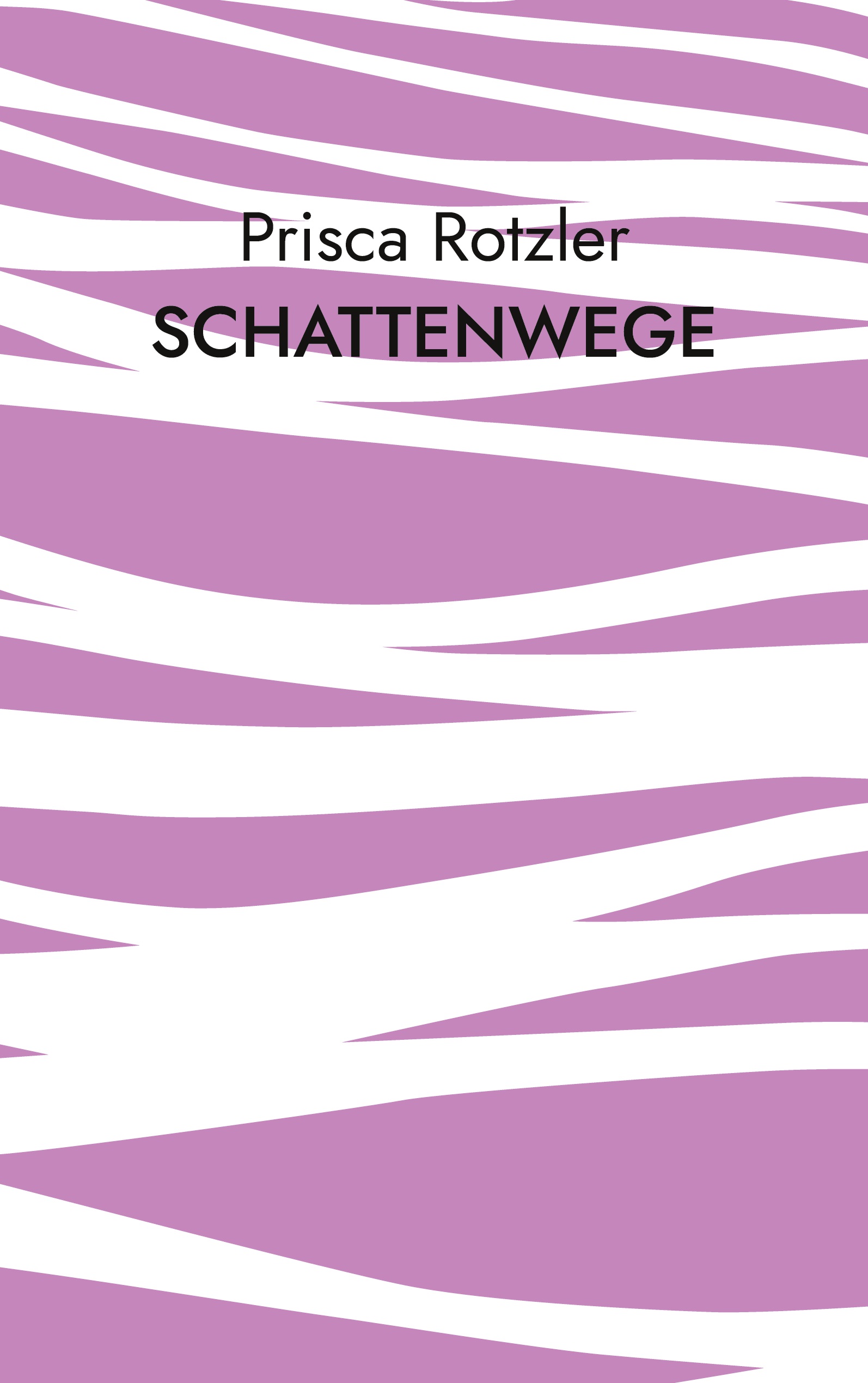 Schattenwege - Prisca Rotzler - E-Book