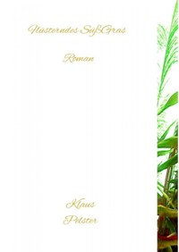 Flüsterndes SüßGras - Klaus Pelster - E-Book