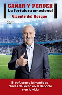 Ganar y perder - Vicente Del Bosque - E-Book