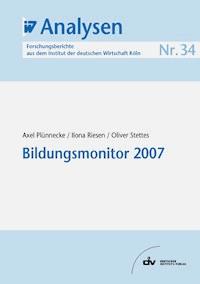 Bildungsmonitor 2007 - Axel Plünnecke - E-Book