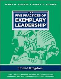 The Five Practices of Exemplary Leadership - United Kingdom - James M. Kouzes - E-Book