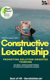 Constructive Leadership – Promoting Solution-Oriented Thinking - Simone Janson - E-Book