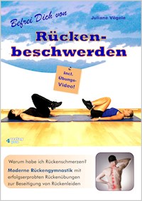 Befrei Dich von Rückenbeschwerden - Juliane Vögele - E-Book