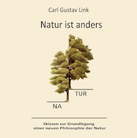 Natur ist anders - Carl Gustav Link - E-Book