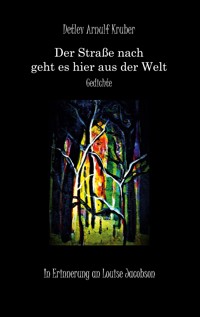 Der Straße nach geht es hier aus der Welt - Arnulf Kruber - E-Book