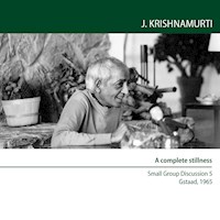 A Complete Stillness - Jiddu Krishnamurti - Hörbuch