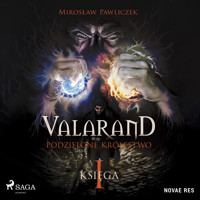 Valarand. Podzielone królestwo. Księga I - Mirosław Pawliczek - Hörbuch