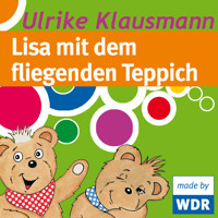 Bärenbude, Lisa mit dem fliegenden Teppich - Ulrike Klausmann - Hörbuch
