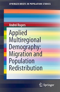 Applied Multiregional Demography: Migration and Population Redistribution - Andrei Rogers - E-Book