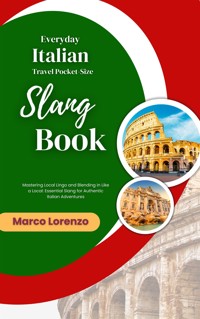Everyday Italian Travel Pocket-Size Slang Book - Marco Lorenzo - E-Book
