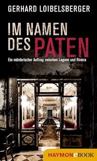 Im Namen des Paten - Gerhard Loibelsberger - E-Book