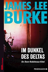 Im Dunkel des Deltas - James Lee Burke - E-Book