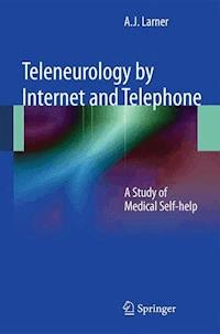 Teleneurology by Internet and Telephone - A.J. Larner - E-Book