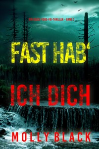 Fast hab' ich dich (Ein Grace-Ford-FBI-Thriller – Band 1) - Molly Black - kostenlos E-Book