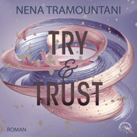 Try & Trust - SoHo-Love Reihe, Band 2 (Ungekürzt) - Nena Tramountani - Hörbuch