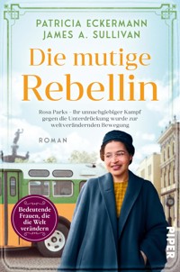 Die mutige Rebellin - Patricia Eckermann - E-Book
