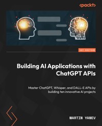 Building AI Applications with ChatGPT APIs - Martin Yanev - E-Book