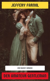 Der Amateur Gentleman - Jeffery Farnol - E-Book
