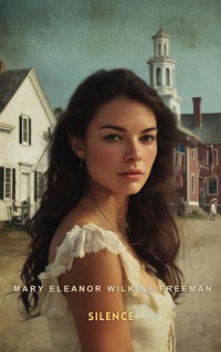 Silence - Mary Eleanor Wilkins Freeman - E-Book