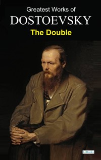 The Double - Dostoevsky - Fyodor Dostoevsky - E-Book
