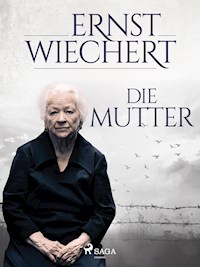 Die Mutter - Ernst Wiechert - E-Book