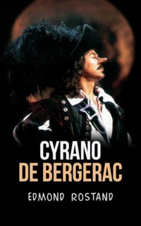 Cyrano de Bergerac - Edmond Rostand - E-Book