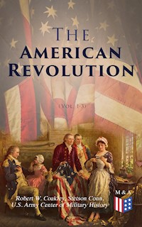 The American Revolution (Vol. 1-3) - Robert W. Coakley - E-Book