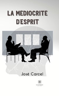 La médiocrité d’esprit - José Carcel - E-Book