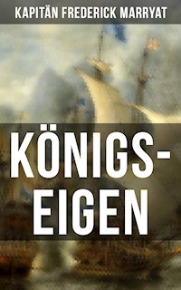 Königs-Eigen - Frederick Kapitän Marryat - E-Book