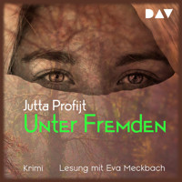 Unter Fremden - Jutta Profijt - Hörbuch