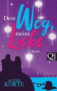 Dein Weg, meine Liebe - Alizée Korte - E-Book