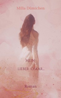 Mein lieber Oskar... - Milla Dümichen - E-Book