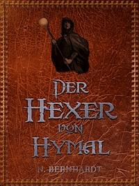 Der Hexer von Hymal - N. Bernhardt - E-Book
