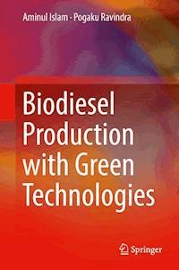 Biodiesel Production with Green Technologies - Aminul Islam - E-Book