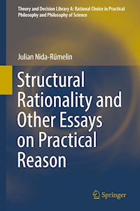Structural Rationality and Other Essays on Practical Reason - Julian Nida-Rümelin - E-Book