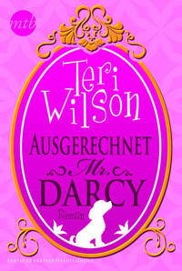 Ausgerechnet Mr. Darcy - Teri Wilson - E-Book