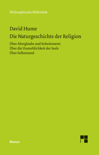 Die Naturgeschichte der Religion. Über Aberglaube und Schwärmerei. Über die Unsterblichkeit der Seele. Über Selbstmord - David Hume - E-Book