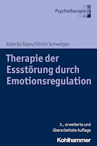 Therapie der Essstörung durch Emotionsregulation - Valerija Sipos - E-Book