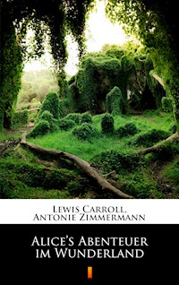 Alice’s Abenteuer im Wunderland - Lewis Carroll - E-Book