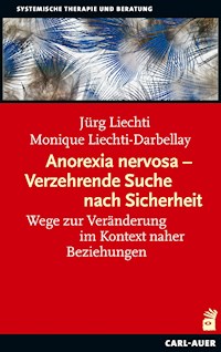Anorexia nervosa – Verzehrende Suche nach Sicherheit - Jürg Liechti - E-Book