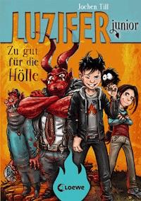 Luzifer junior (Band 1) - Zu gut für die Hölle - Jochen Till - E-Book