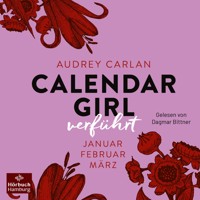 Calendar Girl – Verführt (Calendar Girl Quartal 1) - Audrey Carlan - Hörbuch
