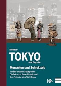 Tokyo - eine Biografie - Till Weber - E-Book